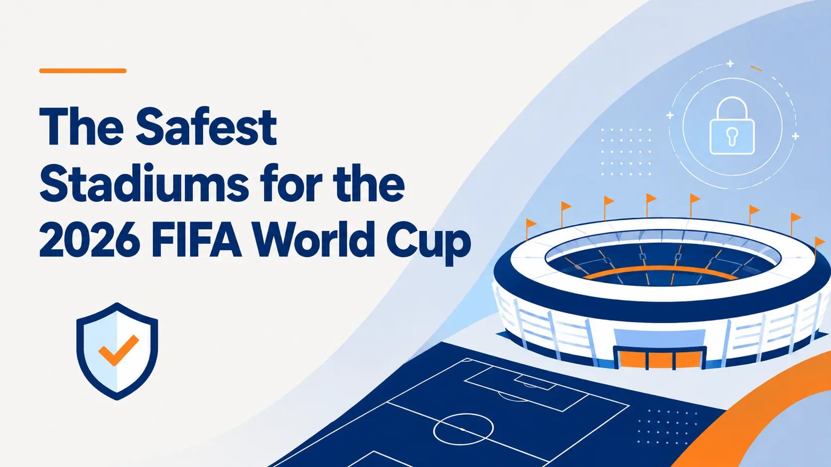 2026 FIFA World Cup Safest Stadiums Index